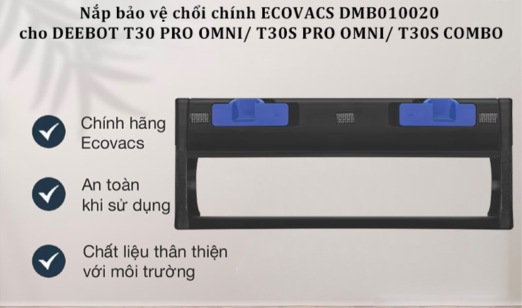 Nắp bảo vệ chổi chính Ecovacs DMB010020 cho Deebot T30 Pro Omni/ T30S Pro Omni/ T30S Combo