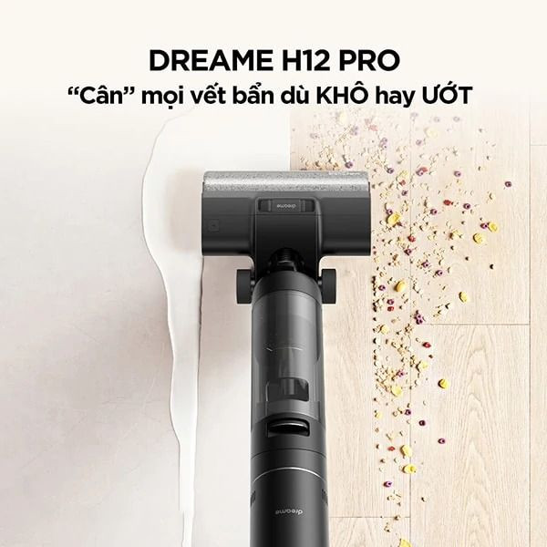 MÁY HÚT BỤI LAU SÀN KHÔ VÀ ƯỚT DREAME H12 PRO
